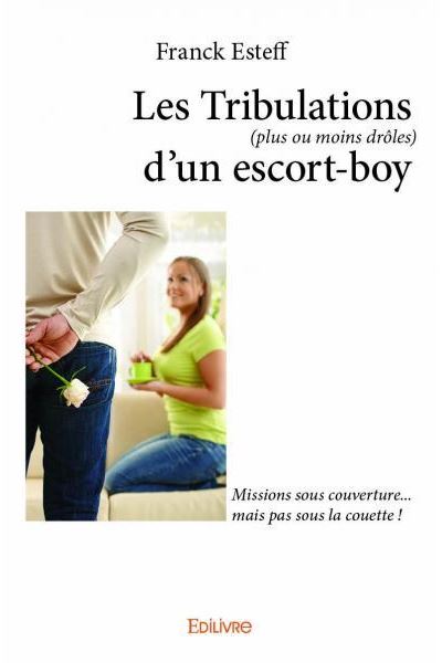 Les tribulations plus ou moins drôles, d'un escort-boy