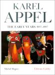 Karel Appel the early years  1937-1957 (version anglaise)