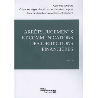 Arrêts, jugements et communications des juridictions financières 2015