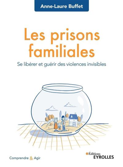 Les prisons familiales se liberer et guerir des violences