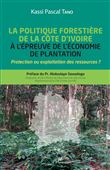 La politique forestière de la Côte d'Ivoire à l'épreuve de l'économie de plantation