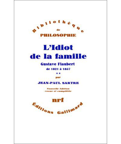 L'Idiot De La Famille Gustave Flaubert De 1821 à 1857 Tome 2 - Jean ...