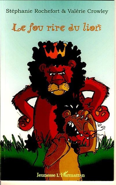 Le fou rire du lion - Stéphanie Rochefort - broché