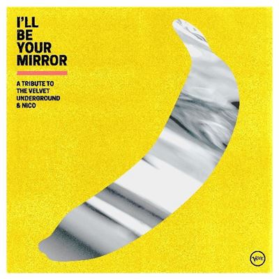 I'll Be Your Mirror : A Tribute To The Velvet Underground & Nico