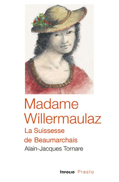 Madame Willermaulaz - la suissesse de Beaumarchais