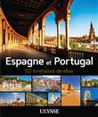 Espagne et Portugal - 50 itinéraires de rêve