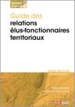 Guide des relations élus-fonctionnaires territoriaux