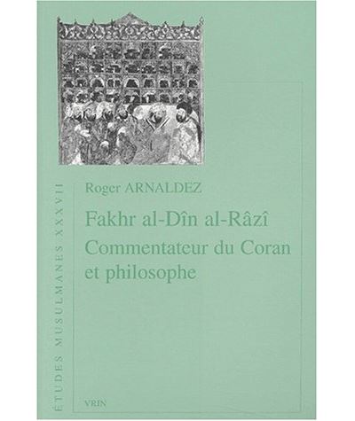 Fakhr al-Din Al-Razi, commentateur du coran et philosophe