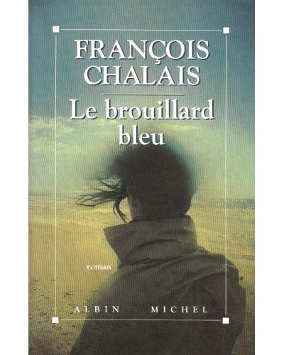 Le Brouillard bleu - François Chalais - broché
