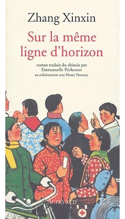 Sur la même ligne d'horizon -  Zhang Xinxin - broché