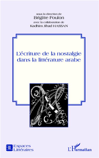 L'écriture de la nostalgie dans la littérature arabe