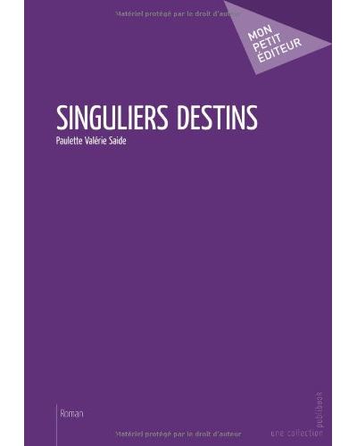 Singuliers destins - Paulette Valérie Saide - broché