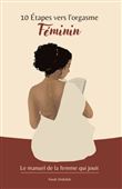 10 Étapes vers l'orgasme Féminin
