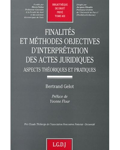 Finalités et méthodes objectives d'interprétation des actes juridiques