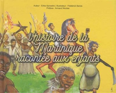 L'histoire De La Martinique Racontée Aux Enfants - Relié - Erika ...