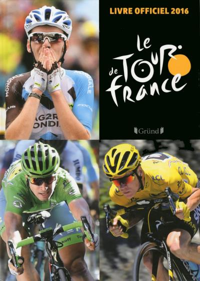 Le Tour De France Livre Officiel 2016 Broche Christian Louis Eclimont Achat Livre Fnac