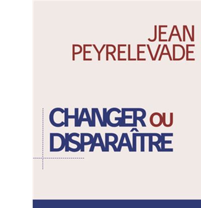 Changer ou disparaître