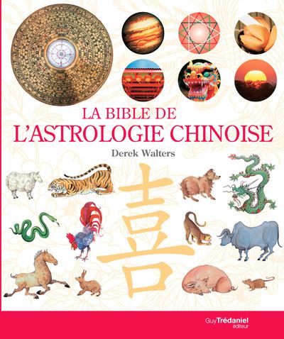La Bible de l'astrologie chinoise - Derek Walters - broché