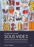 Le guide de la cuisine sous vide et de la cuisson basse température