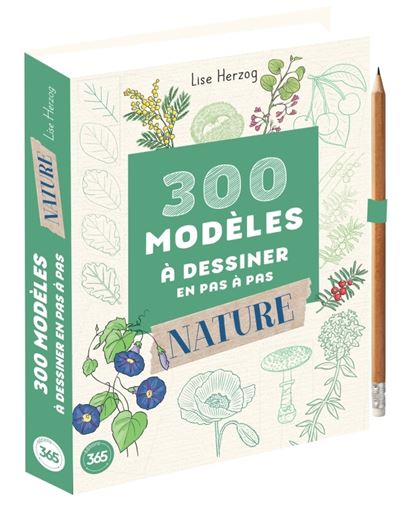300 modèles à dessiner à dessiner en pas à pas Spécial nature - Dessins étape par étape