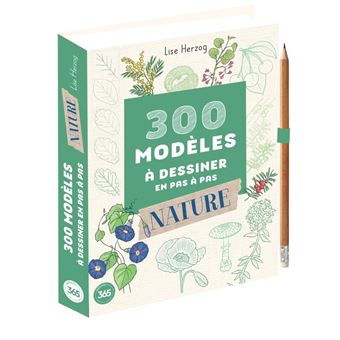 300 modèles à dessiner à dessiner en pas à pas Spécial nature - Dessins étape par étape