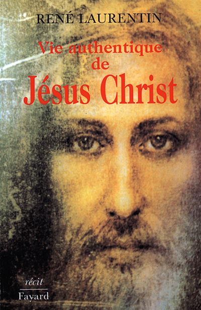 Vie authentique de Jésus Christ - René Laurentin - (donnée non spécifiée)