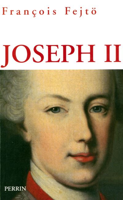 Joseph II Un habsbourg révolutionnaire - François Fejtö - relié