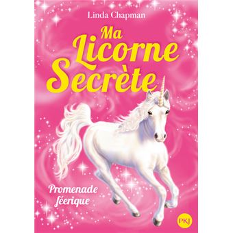 Ma licorne secrète - tome 3 Promenade féérique