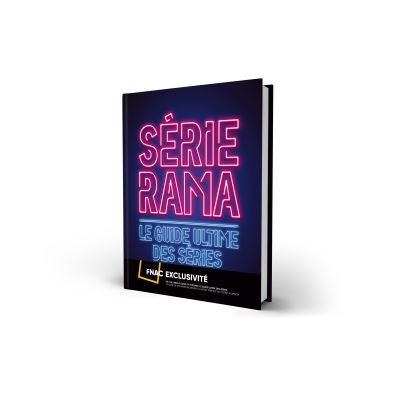 Sérierama, le guide ultime des séries Exclusivité Fnac