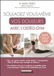 Soulagez vous-même vos douleurs avec l'ostéo-gym