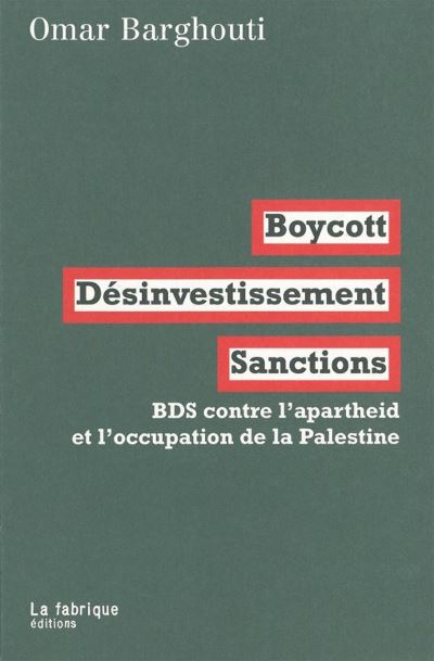 BDS, boycott, désinvestissement, sanctions contre la colonisation et l'apartheid israélien