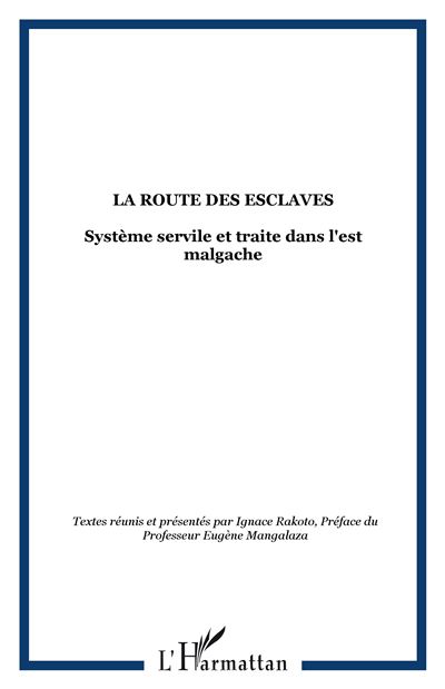 La route des esclaves - Ignace Rakoto - broché