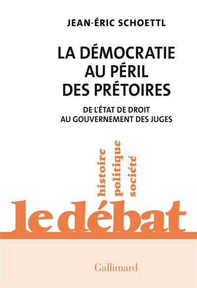 La Democratie au peril des pretoires De l'Etat de droit 
