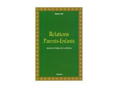 Les relations parents enfants selon le Coran et la Sunna