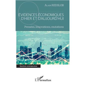 Evidences économiques d'hier et d'aujourd'hui