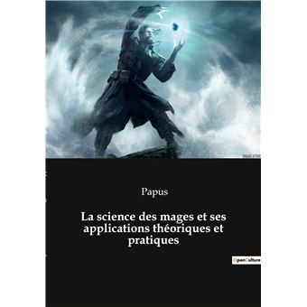 La science des mages et ses applications théoriques et pratiques