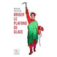 Briser le plafond de glace - Une pionnère en alpinisme