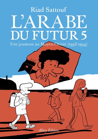 L'Arabe du futur - Tome 05 - Une jeunesse au Moyen-Orient (1992-1994) - Riad Sattouf - broché - Achat Livre | fnac