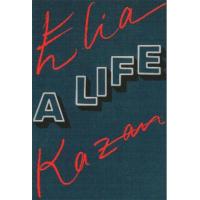 Elia Kazan: A Life