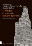 L'Afrique et le monde : histoires renouées - De la Préhistoire au XXIe siècle