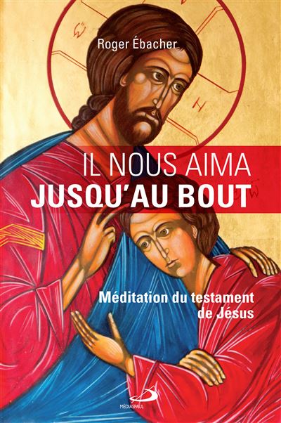 Il nous aima jusqu'au bout