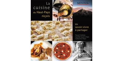 La cuisine du Haut-pays niçois - Un savoir-vivre à