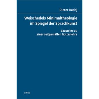 Weischedels Minimaltheologie im Spiegel der Sprachkunst Bausteine zu einer  zeitgemäßen Gotteslehre - ebook (ePub) - Dieter Radaj - Achat ebook