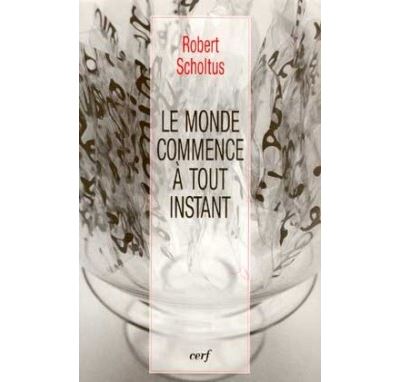 Le monde commence à tout instant