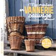 Mes créations en vannerie sauvage