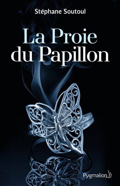 La Proie du Papillon - Stéphane Soutoul - broché
