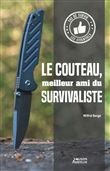 Le couteau, meilleur ami du survivaliste