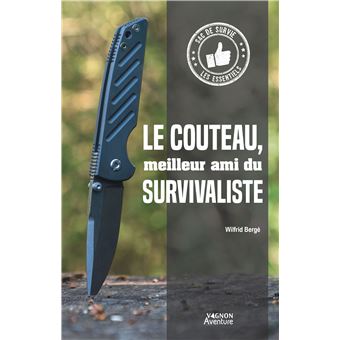 Le couteau, meilleur ami du survivaliste