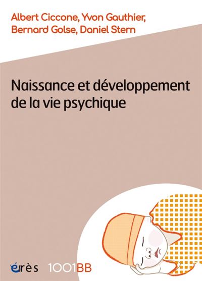 NAISSANCE ET DEVELOPPEMENT DE LA VIE PSYCHIQUE