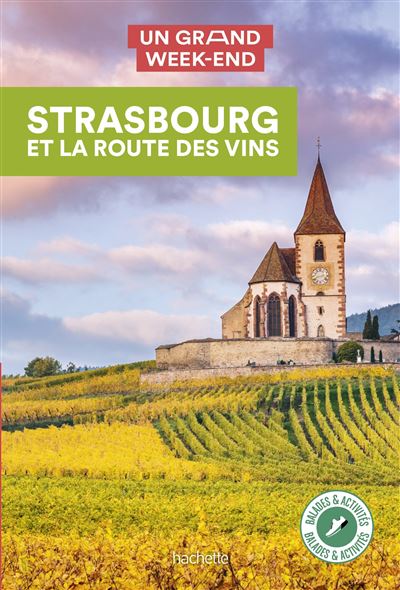 Guide Un Grand Week-end Strasbourg et la route des vins